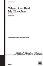 A. Alice Parker: When I Can Read My Title Clear SATB