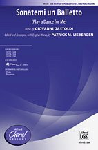 P.M. Giovanni Gastoldi, Patrick M. Liebergen: Sonatemi un Balletto SSA