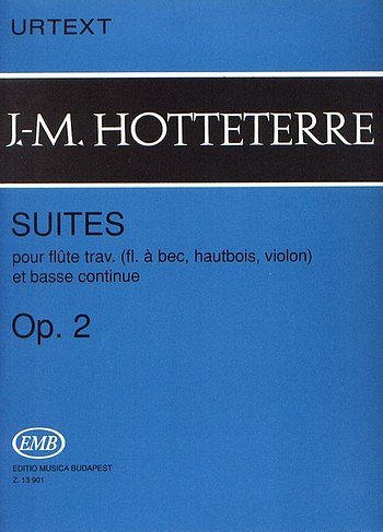 J.-M. Hottetterre: Suites op. 2, Fl/AbfObVlBc (KlavpaSt)