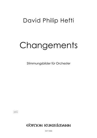 D.P. Hefti: Changements, Stimmungsbilder für Orchester