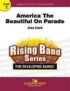 N.A. Clark: America the Beautiful On Parade, Blaso (Pa+St)