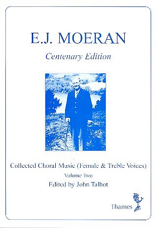 E.J. Moeran: Collected Choral Music 2 - Fem, FChKlav (Part.)