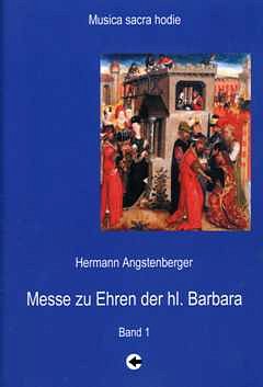 Angstenberger Hermann: Messe Zu Ehren Der Heiligen Barbara 1