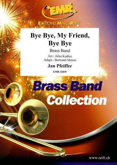 J. Pfeiffer: Bye Bye, My Friend, Bye Bye, Brassb