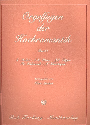 Orgelfugen der Hochromantik. Ausgewählte Werke 1, Org