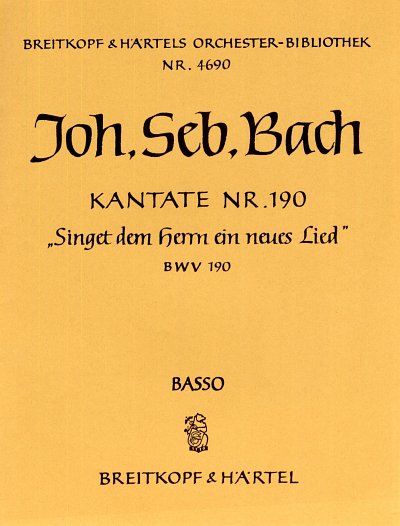J.S. Bach: Kantate Nr. 190 BWV 190 "Singet dem Herrn ein neues Lied"