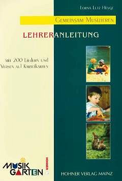 L. Lutz-Heyge: Lehreranleitung 1 Mit Karteikarten Musikgarte