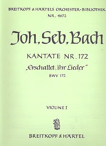 J.S. Bach: Erschallet, ihr Lieder BWV 172, GesGchOrc (Vl1)
