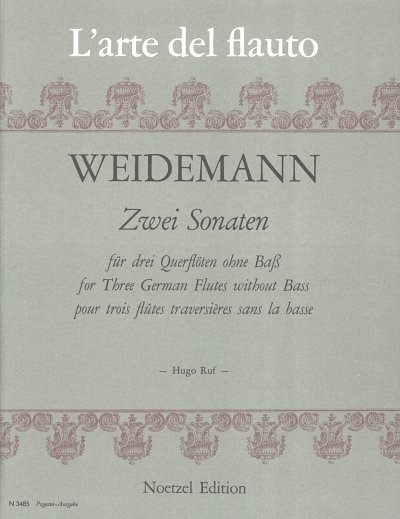 Weidemann Karl Friedrich: 2 Sonaten für 3 Querflöten ohne Bass op. 3 Nr. 3 und Nr. 6