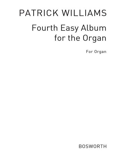 P. Williams: Fourth Easy Album for the Organ, Org