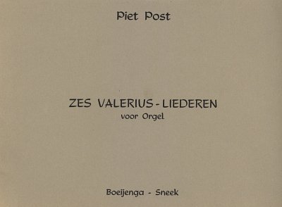 Post Piet: 6 Valerius Liederen