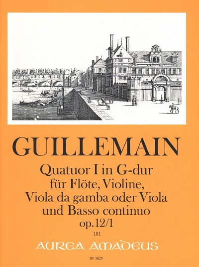 Guillemain Louis Gabriel: Quartett 1 G-Dur Op 12/1