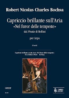 Bochsa, Robert Nicolas Charles: Capriccio brillante on the Aria Nel furor delle tempeste from Bellini’s Pirata