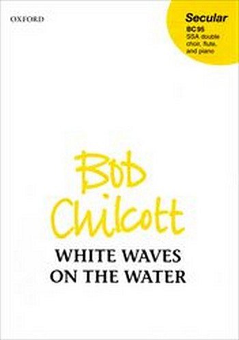 B. Chilcott: White Waves On The Water, Ch (Chpa)