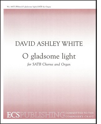 D.A. White: O Gladsome Light