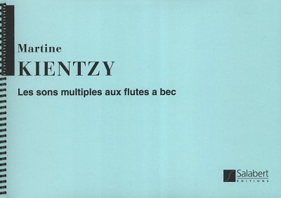 M. Kientzy: Les sons multiples aux flutes à bec (Part.)