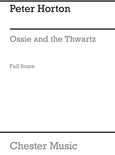 Ossie And The Thwartz Score, Ges