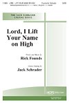 R. Founds: Lord, I Lift Your Name on High, Gch;Klav (Chpa)