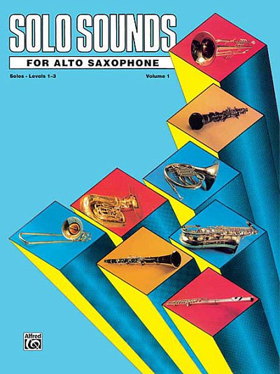 Solo Sounds For Alto Saxophone 1