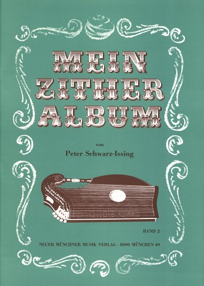 Schwarz Issing P.: Mein Zither Album 2