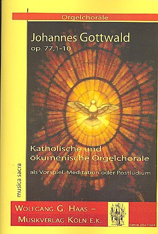 Gottwald Johannes: Katholische Und Oekumenische Orgelchorael