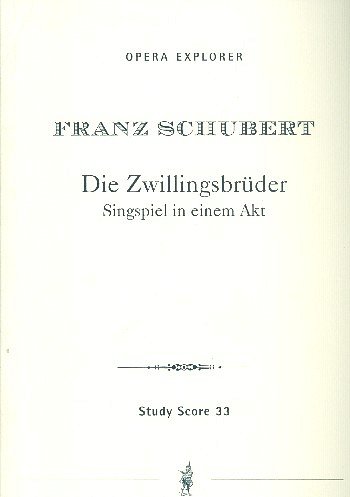 F. Schubert: Die Zwillingsbrüder, GsGchOrch (Stp)