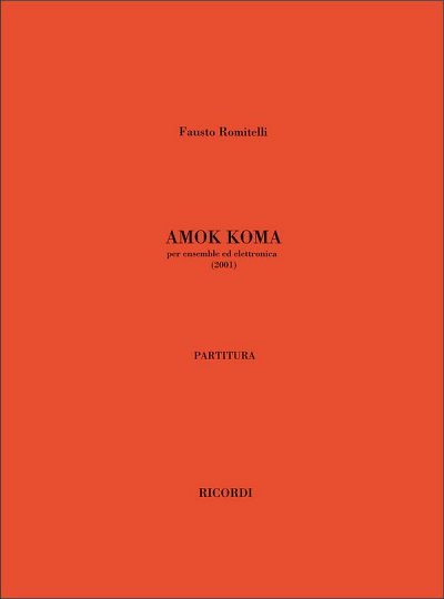 F. Romitelli: Amok Koma, Varens (Part.)