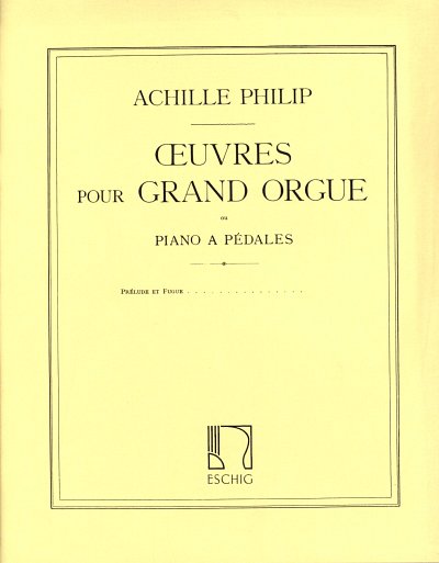 I. Philipp: Philip Prelude Et Fugue Orgue (Achi, Org (Part.)