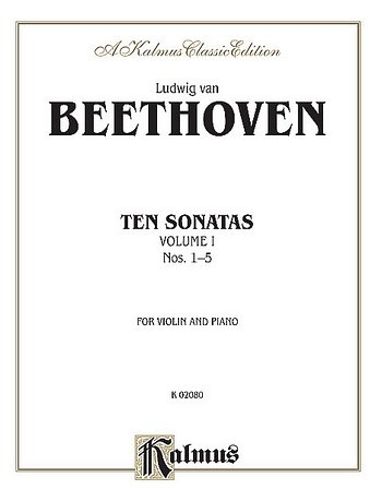 L. v. Beethoven: Ten Violin Sonatas, Volume I (Nos. 1-, Viol