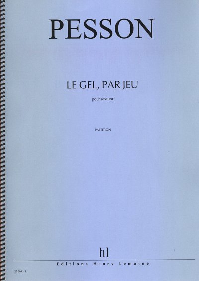 G. Pesson: Le Gel, par jeu, Mix6 (PartSpiral)
