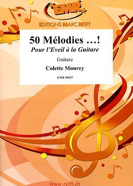 C. Mourey: 50 Mélodies...! Pour l'Eveil à la Guitare, Git