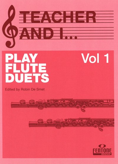 Teacher and I Play Flute Duets, Volume 1, Fl