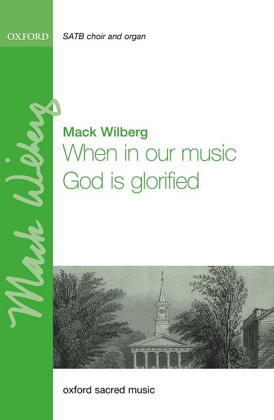 M. Wilberg: When in our music God is glorifie, GchOrg (Chpa)