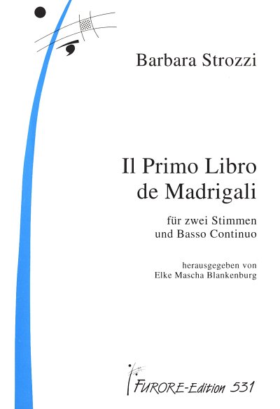 B. Strozzi: Il Primo Libro de Madrigali, 2GesBc (Pa+St)