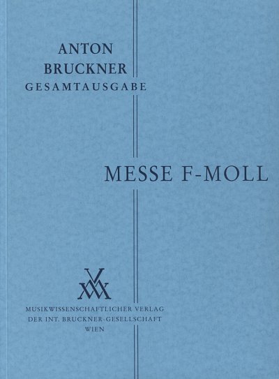 A. Bruckner: Messe f-Moll, 4GesGchOrchO (Stp)