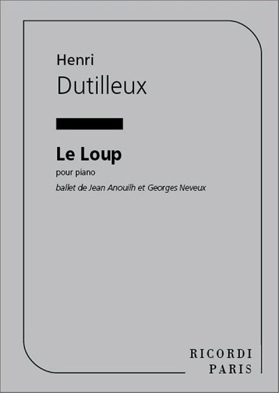 H. Dutilleux: Le Loup