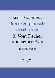 A. Koerppen: Vom Fischer Und Seiner Frau (3 Exemplarische Ge