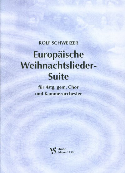 R. Schweizer: Europaeische Weihnachtslieder Suite