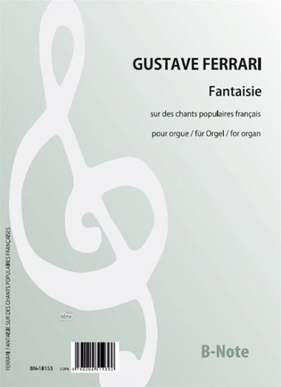 G. Ferrari: Fantasie über französische Volkslieder für , Org