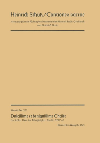 H. Schütz: Dulcissime et benignissime Christe (Du liebster Herr) Nr. 15 SWV 67