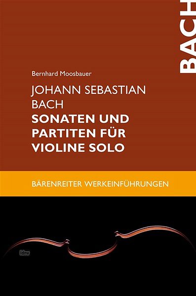B. Moosbauer: Johann Sebastian Bach. Sonaten und Partit (Bu)