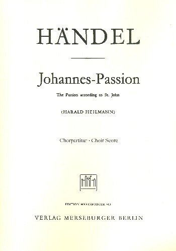 G.F. Händel: Johannes-Passion für gem Chor