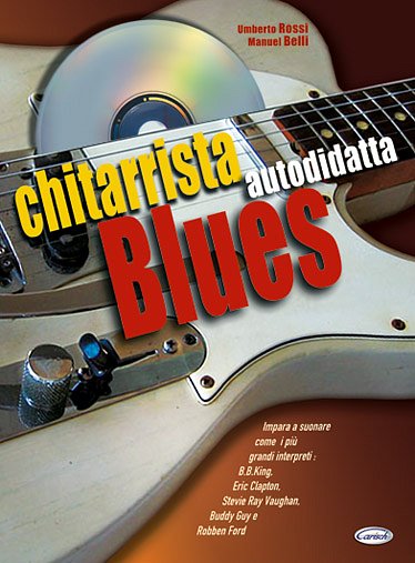 U. Rossi: Chitarrista Blues Autodidatta, E-Git (+CD)