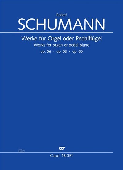 DL: R. Schumann: Werke für Orgel oder Pedalflügel o, Org (Pa