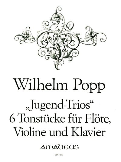 W. Popp: Jugend-Trios 6 Tonstuecke fuer Floete, Violine und 