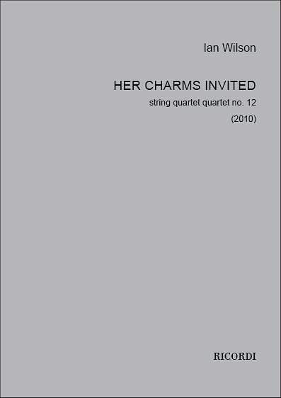 Her Charms Invited, Quartet N. 12 (2010), 2VlVaVc (Pa+St)