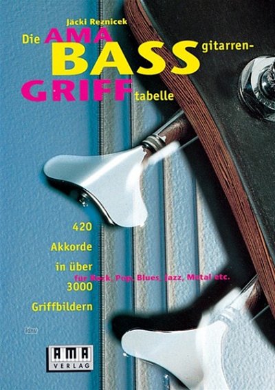 J. Reznicek: Die AMA-Bassgitarren-Grifftabelle, E-Bass (Grt)