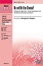 D.E. Douglas E. Wagner: On with the Snow! (A Medley) SATB