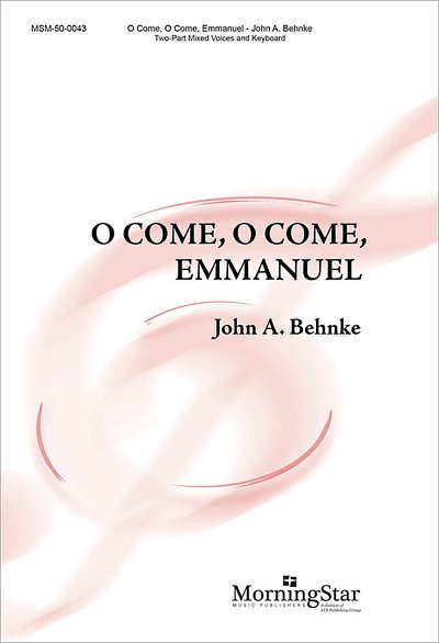 J.A. Behnke: O Come, O Come, Emmanuel