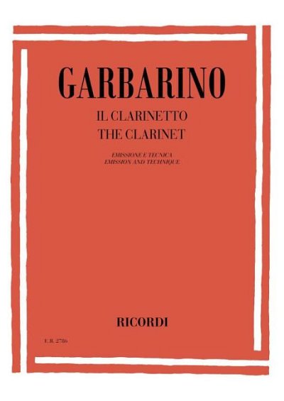 G. Garbarino: Il Clarinetto. Emissione E Tecnica